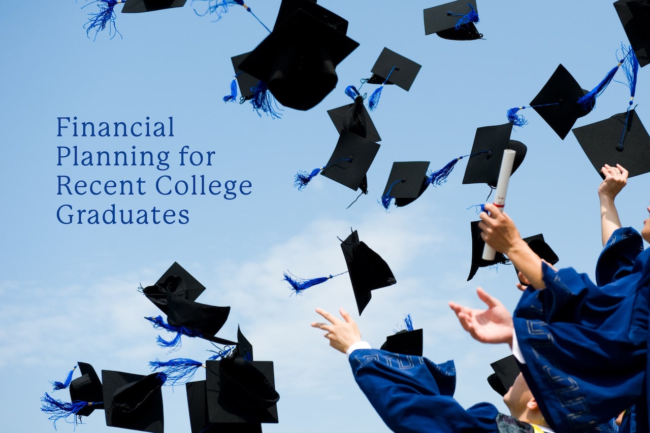 Financial Planning for Recent College Graduates