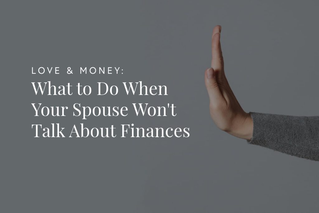 love and money what to do when your spouse wont talk about money