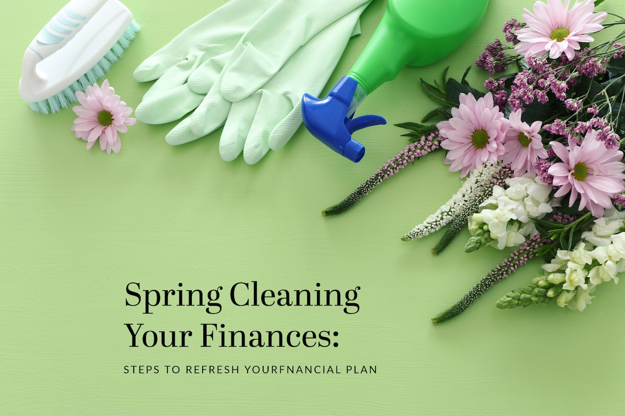 Does your spring cleaning checklist include time to refresh your finances?