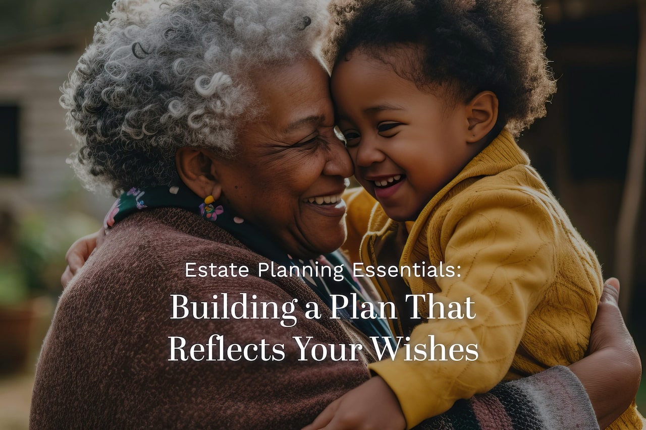 Do you have these estate planning essentials covered?