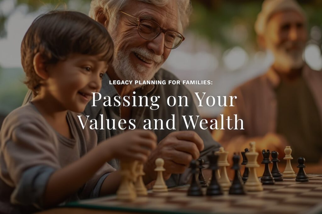 Learn savvy strategies for legacy planning for families.