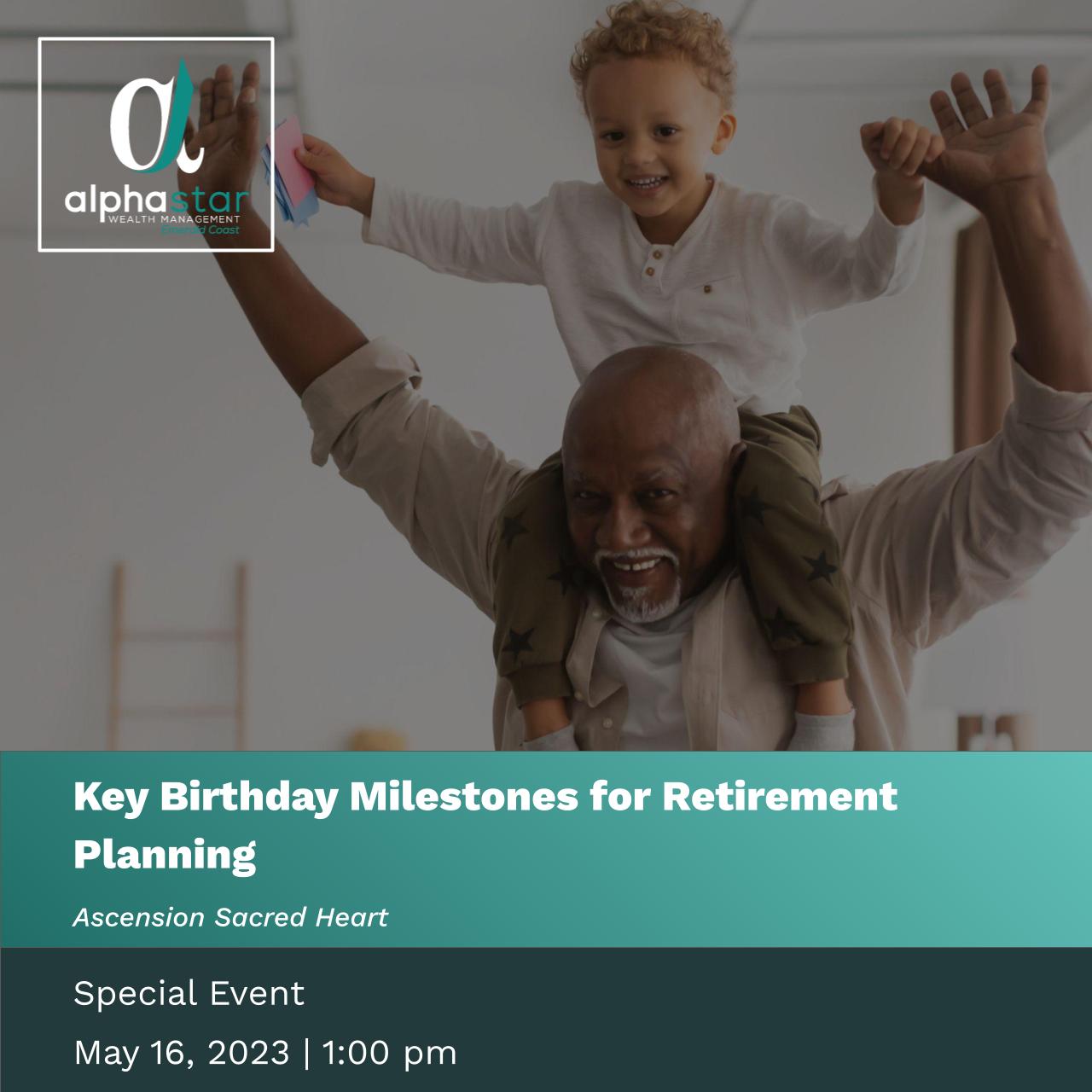 Birthday Milesstones Retirement Planning Event May 16 2023