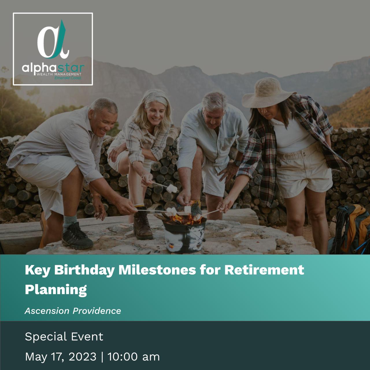 Birthday Milestones Retirement Planning Event May 17 2023